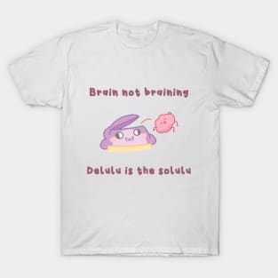 Brain not Braining T-Shirt